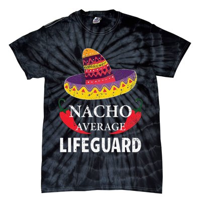 Nacho Average Lifeguard Cinco De Mayo Sombrero Funny Tie-Dye T-Shirt
