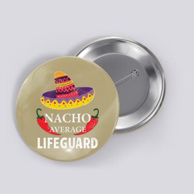 Nacho Average Lifeguard Cinco De Mayo Sombrero Funny Button