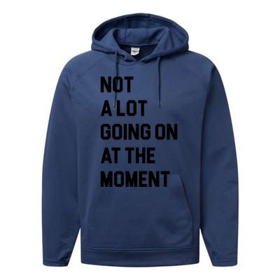 Not A Lot Going On At The Moment Performance Fleece Hoodie