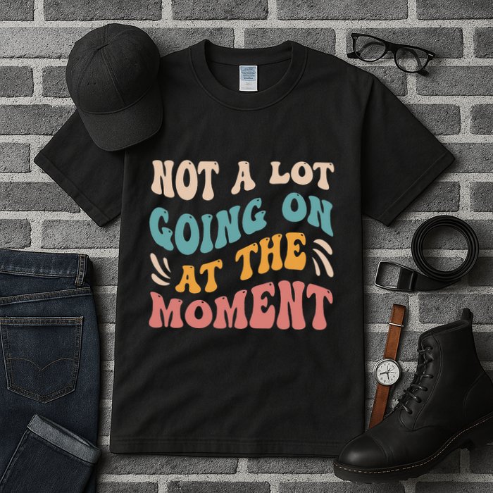 Not a Lot Going on at the Moment Cool Retro Tall T-Shirt