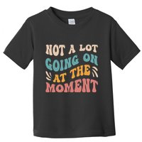 Not a Lot Going on at the Moment Cool Retro Toddler T-Shirt