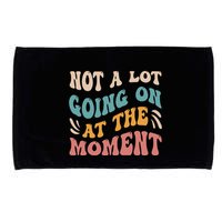 Not a Lot Going on at the Moment Cool Retro Microfiber Hand Towel