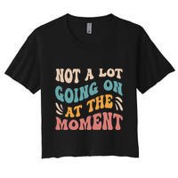 Not a Lot Going on at the Moment Cool Retro Crop Top