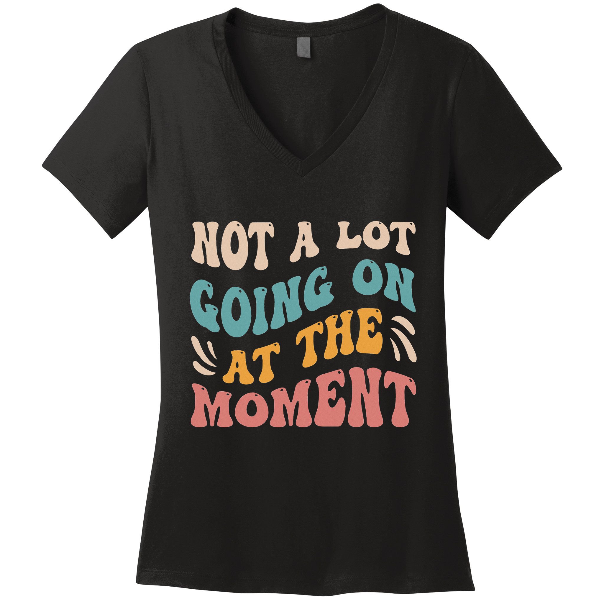 Not a Lot Going on at the Moment Cool Retro Women's V-Neck T-Shirt