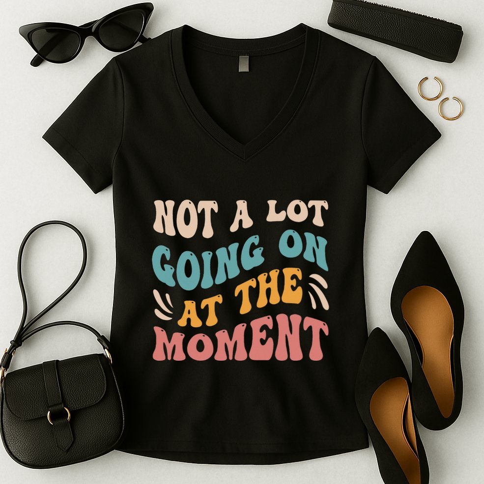 Not a Lot Going on at the Moment Cool Retro Women's V-Neck T-Shirt