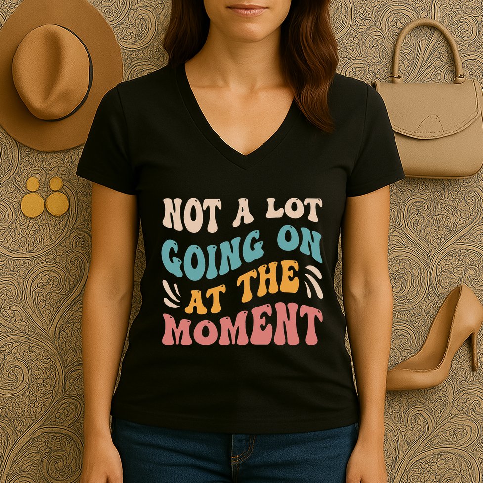 Not a Lot Going on at the Moment Cool Retro Women's V-Neck T-Shirt