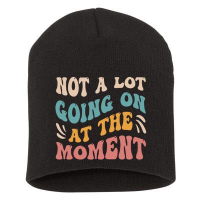 Not a Lot Going on at the Moment Cool Retro Short Acrylic Beanie