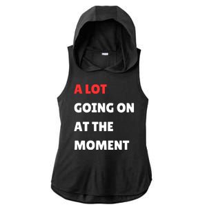 Not A Lot Going On At The Moment Ladies PosiCharge Tri-Blend Wicking Draft Hoodie Tank