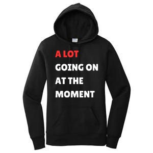 Not A Lot Going On At The Moment Women's Pullover Hoodie