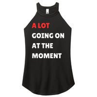 Not A Lot Going On At The Moment Women's Perfect Tri Rocker Tank