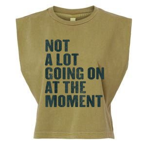 Not A Lot Going On At The Moment Garment-Dyed Women's Muscle Tee