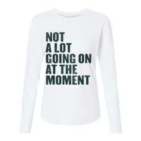 Not A Lot Going On At The Moment Womens Cotton Relaxed Long Sleeve T-Shirt