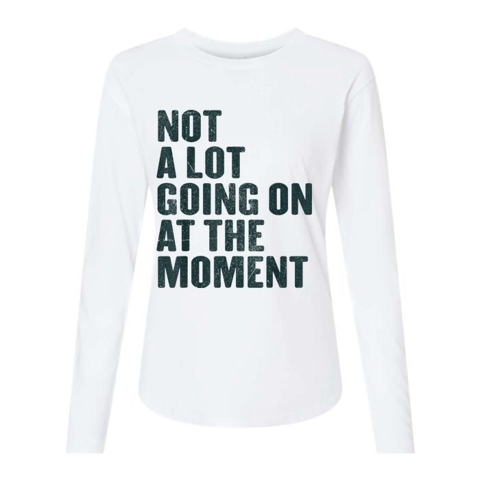 Not A Lot Going On At The Moment Womens Cotton Relaxed Long Sleeve T-Shirt