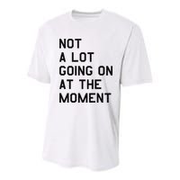 Not A Lot Going On At The Moment Youth Performance Sprint T-Shirt