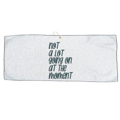 Not A Lot Going On At The Moment Humor Large Microfiber Waffle Golf Towel