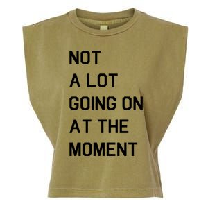 Not A Lot Going On At The Moment Garment-Dyed Women's Muscle Tee