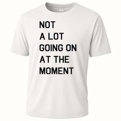 Not A Lot Going On At The Moment Cooling Performance Crew T-Shirt