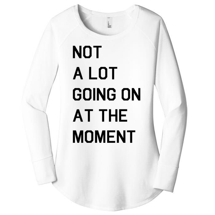 Not A Lot Going On At The Moment Women's Perfect Tri Tunic Long Sleeve Shirt