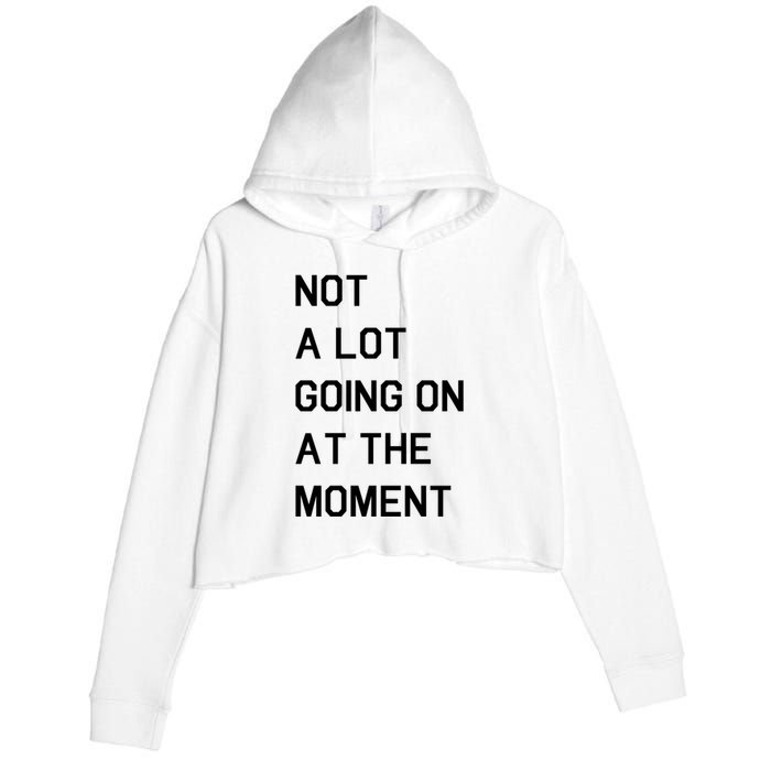 Not A Lot Going On At The Moment Crop Fleece Hoodie