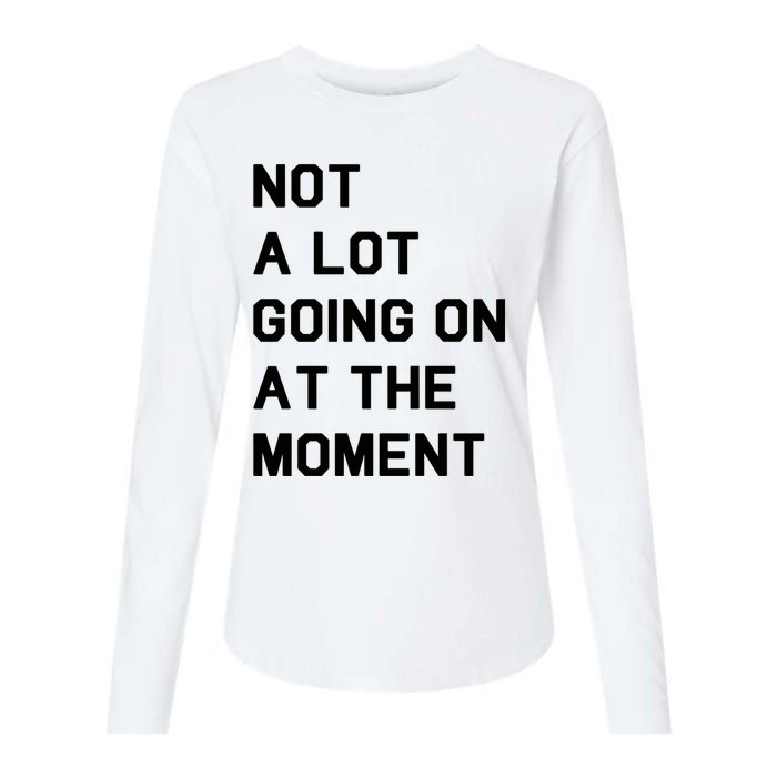 Not A Lot Going On At The Moment Womens Cotton Relaxed Long Sleeve T-Shirt