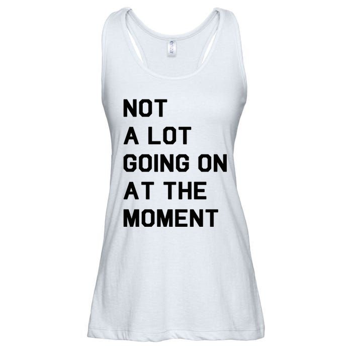 Not A Lot Going On At The Moment Ladies Essential Flowy Tank