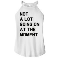 Not A Lot Going On At The Moment Women's Perfect Tri Rocker Tank