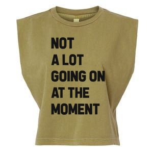 Not A Lot Going On At The Moment Garment-Dyed Women's Muscle Tee