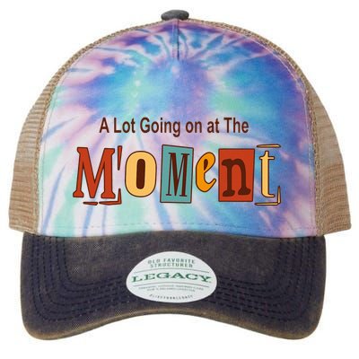 NOT A LOT GOING ON AT THE MOMENT Legacy Tie Dye Trucker Hat