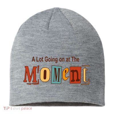 NOT A LOT GOING ON AT THE MOMENT Sustainable Beanie