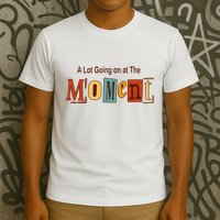 NOT A LOT GOING ON AT THE MOMENT T-Shirt