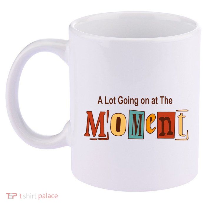 NOT A LOT GOING ON AT THE MOMENT 11oz C Handle Ceramic Mug