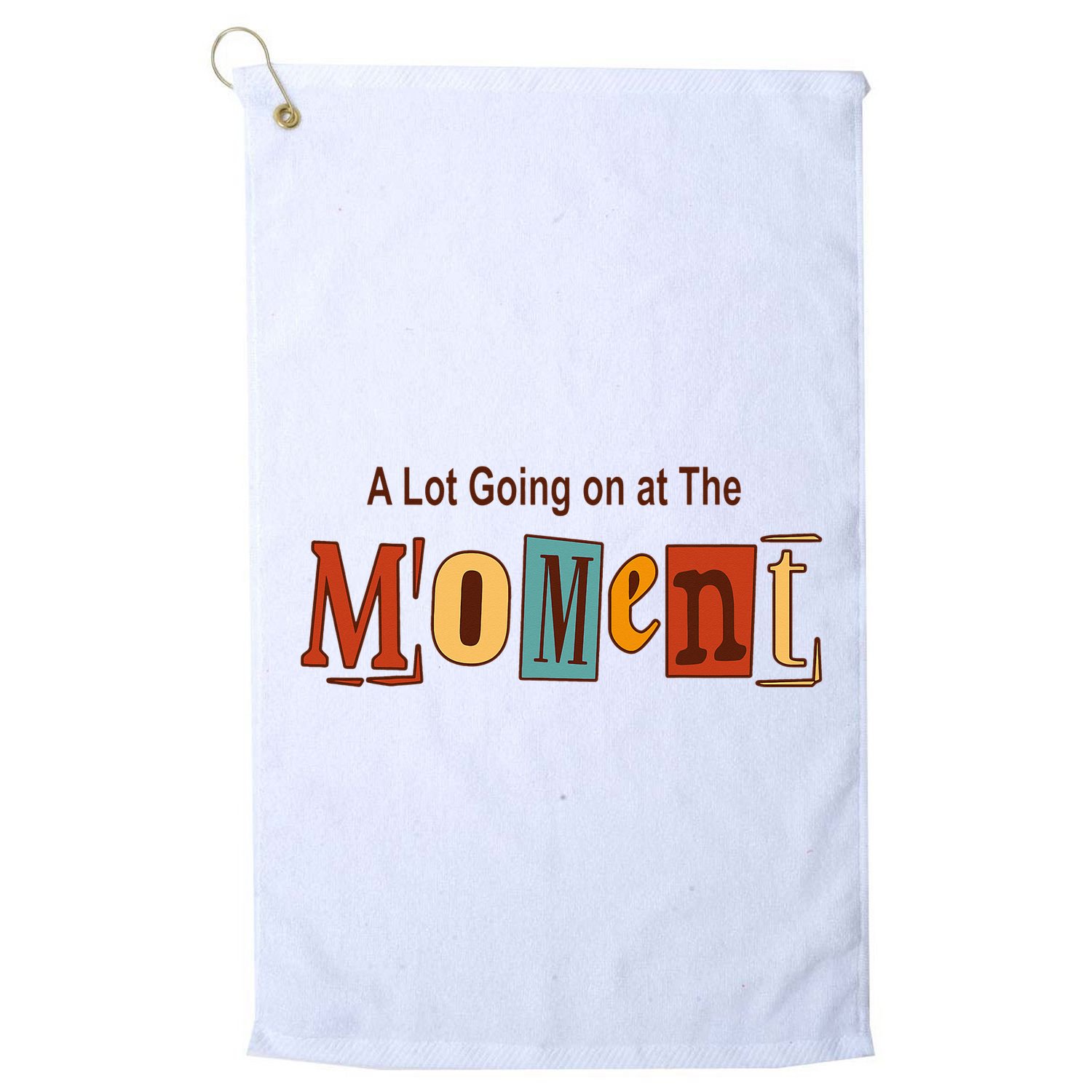 NOT A LOT GOING ON AT THE MOMENT Golf Towel