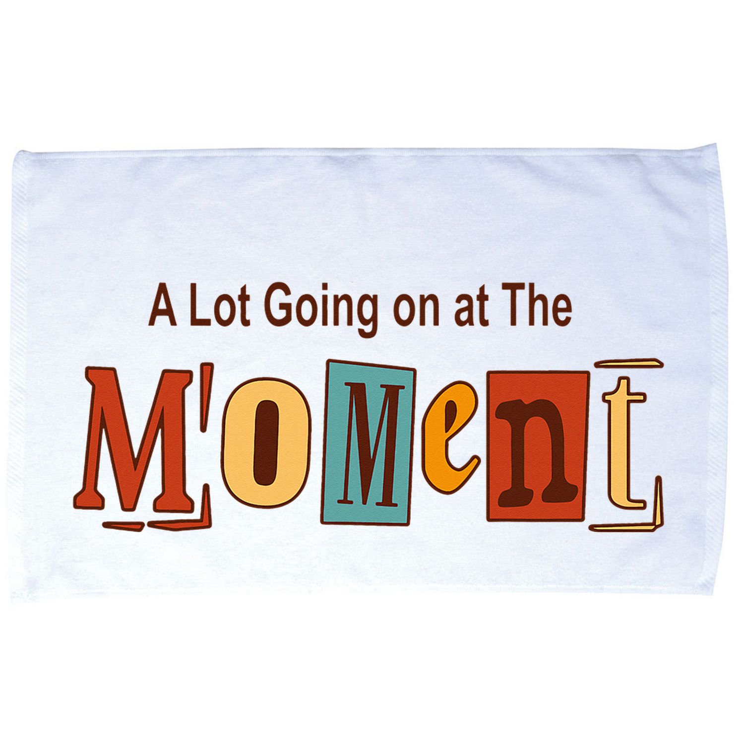 NOT A LOT GOING ON AT THE MOMENT Microfiber Hand Towel