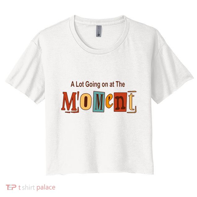 NOT A LOT GOING ON AT THE MOMENT Crop Top