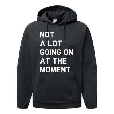 Not A Lot Going On At The Moment Performance Fleece Hoodie