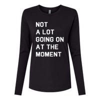 Not A Lot Going On At The Moment Womens Cotton Relaxed Long Sleeve T-Shirt