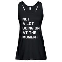 Not A Lot Going On At The Moment Ladies Essential Flowy Tank