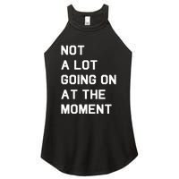 Not A Lot Going On At The Moment Women's Perfect Tri Rocker Tank