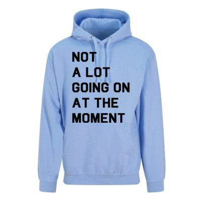 Not A Lot Going On At The Moment Unisex Surf Hoodie