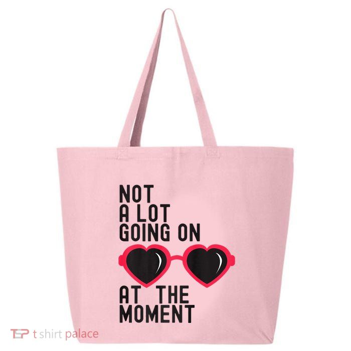 Not A Lot Going On At The Moment 25L Jumbo Tote