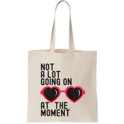Not A Lot Going On At The Moment Bag
