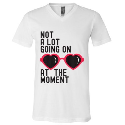 Not A Lot Going On At The Moment V-Neck T-Shirt