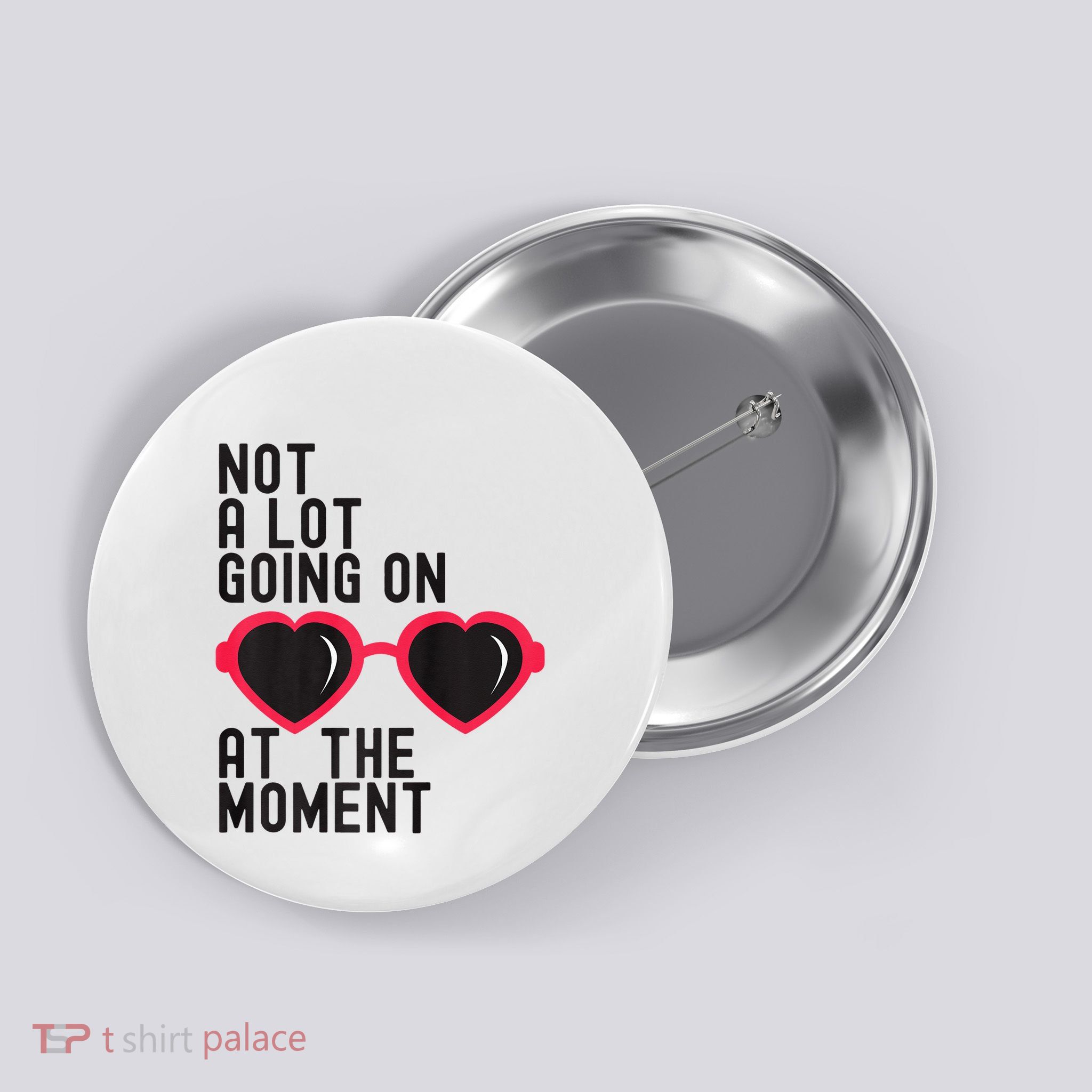 Not A Lot Going On At The Moment Button