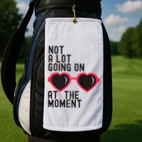 Not A Lot Going On At The Moment Golf Towel