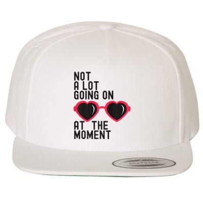 Not A Lot Going On At The Moment Wool Snapback Cap