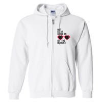 Not A Lot Going On At The Moment Full Zip Hoodie