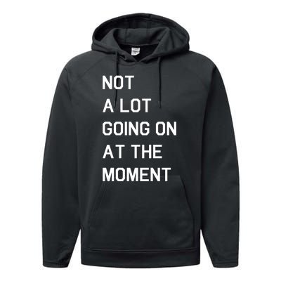 Not A Lot Going On At The Moment Performance Fleece Hoodie