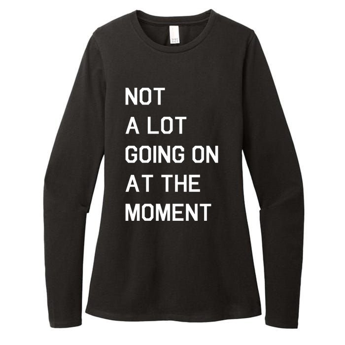 Not A Lot Going On At The Moment Womens CVC Long Sleeve Shirt