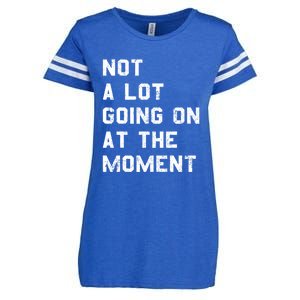 Not A Lot Going On At The Moment Funny Gift Enza Ladies Jersey Football T-Shirt