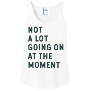 Not A Lot Going On At The Moment Ladies Essential Tank